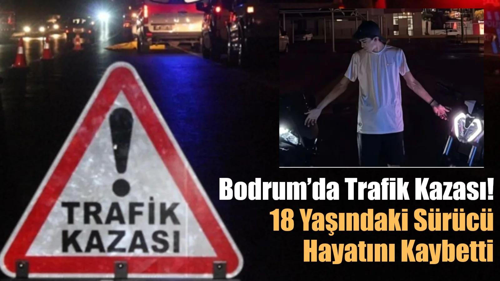 Muğla’nın Bodrum ilçesinde hafif ticari aracın karıştığı trafik kazasında 18