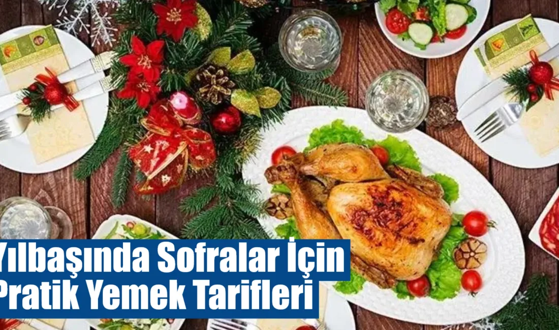 Yeni yıla sevdikleriyle birlikte sofrada girmek isteyenler için yılbaşı gecesine