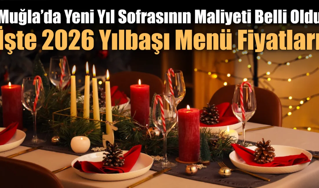 Muğla genelinde restoran ve otellerin 2026 yılbaşı programları netleşirken, dışarıda