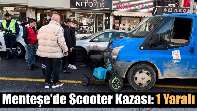 Menteşe İsmet Çatak Caddesi’nde 3 tekerlekli scooter sürücüsü henüz bilinmeyen