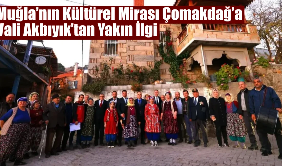 Muğla Valisi Dr. İdris Akbıyık, Milas ilçesine bağlı Çomakdağ Mahallesi’ni