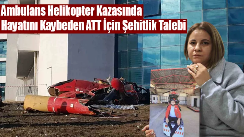 Muğla'da geçen yıl yaşanan ambulans helikopter kazasında hayatını kaybeden ATT