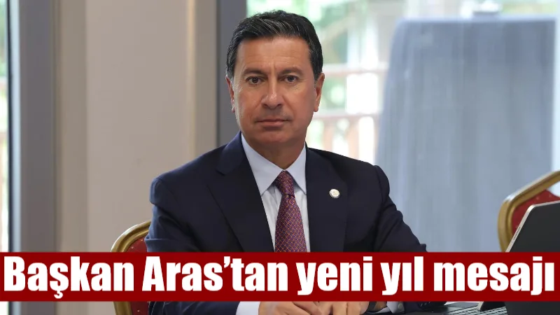 Muğla Büyükşehir Belediye Başkanı Ahmet Aras, yayımladığı yeni yıl mesajında