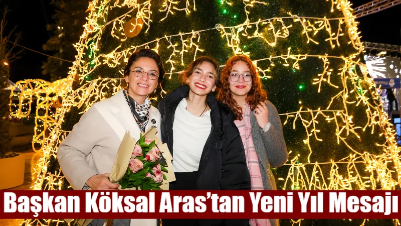 Menteşe Belediye Başkanı Gonca Köksal, yayımladığı yeni yıl mesajında 2025