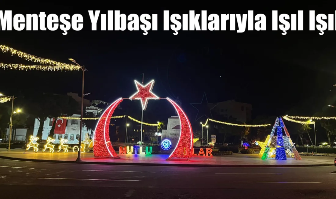 Menteşe’de Cumhuriyet Meydanı, Kurşunlu Meydanı ve Kent Meydanı’nda yapılan yılbaşı