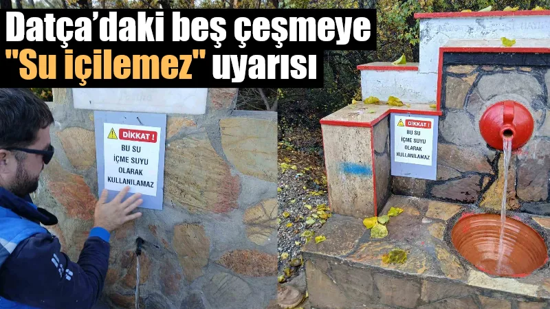 Datça ilçesindeki beş çeşmeden akan suyun içme suyu standartlarına uymadığı