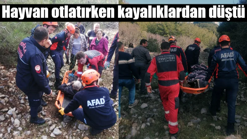 Menteşe ilçesinde hayvan otlatan 72 yaşındaki Duran Orhan kayalıklardan düşerek