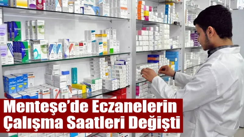 Menteşe ilçesinde faaliyet gösteren eczanelerin çalışma saatleri, 1 Ocak 2026
