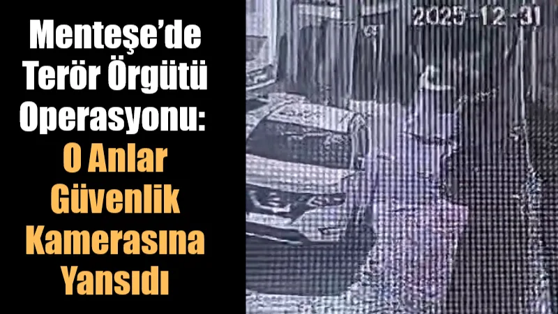 Türkiye genelinde DEAŞ’a yönelik operasyonlar devam ederken, Muğla’nın Menteşe ilçesinde