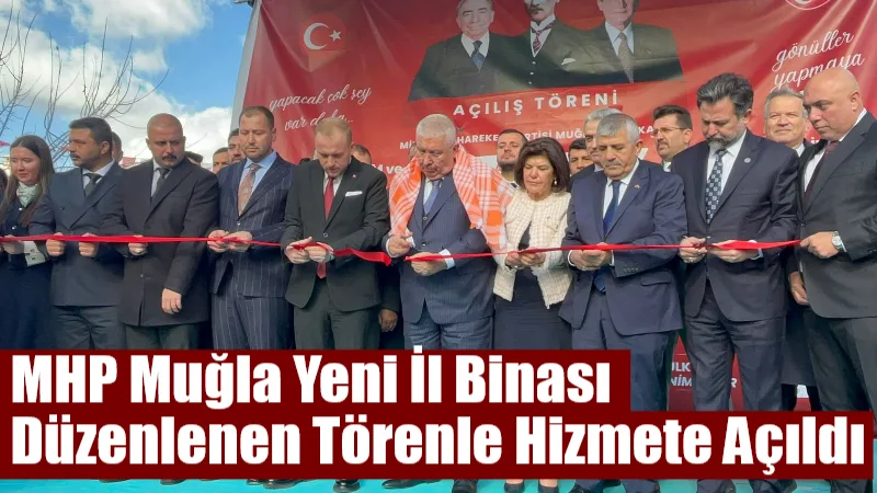 Milliyetçi Hareket Partisi Muğla İl Binası’nın açılışı, MHP Genel Başkan