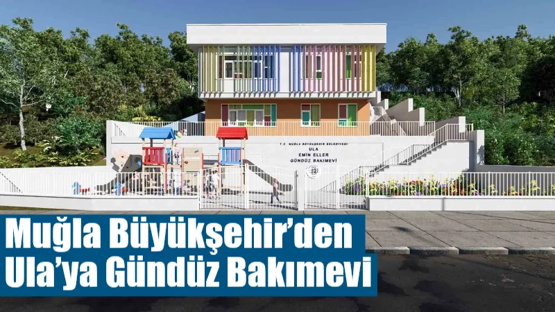 Muğla Büyükşehir Belediyesi, çocuklara güvenli ve nitelikli eğitim ortamları sunmak
