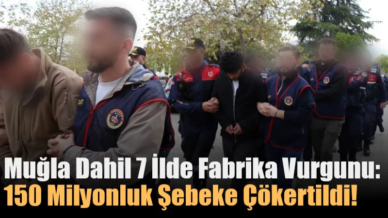 Denizli merkezli yürütülen soruşturmada, Muğla’nın da aralarında bulunduğu 7 ilde