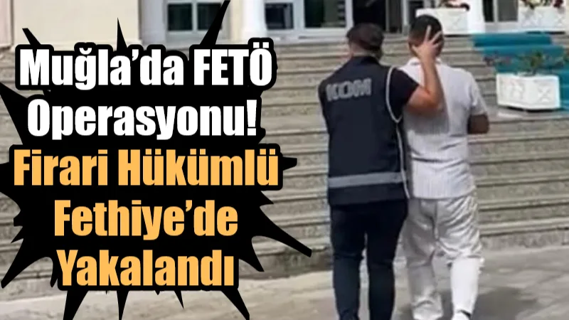 Muğla İl Emniyet Müdürlüğü’ne bağlı İstihbarat ve KOM ekiplerinin Fethiye’de