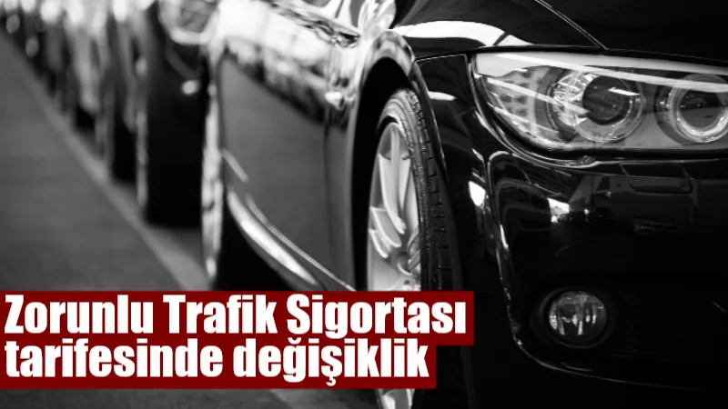 Zorunlu trafik sigortasında tarife ve teminatlara ilişkin önemli değişiklikler yapıldı.