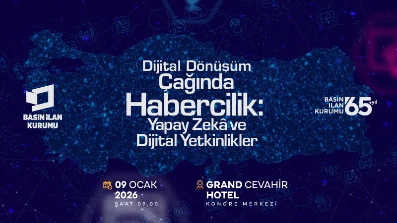 Basın İlan Kurumu’nun düzenlediği “Dijital Dönüşüm Çağında Habercilik: Yapay Zekâ
