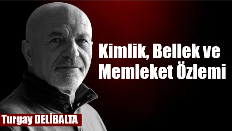 İnsanların doğdukları yere yönelik özlem duygusu, yüzeysel bir nostaljiden çok