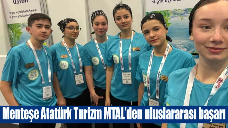 Antalya’da düzenlenen 11. Uluslararası Housekeeping Olimpiyatları’na katılan Menteşe Atatürk Turizm