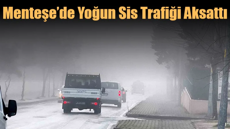 Muğla’nın Menteşe ilçesinde yağış sonrası düşen sıcaklıklarla birlikte etkili olan