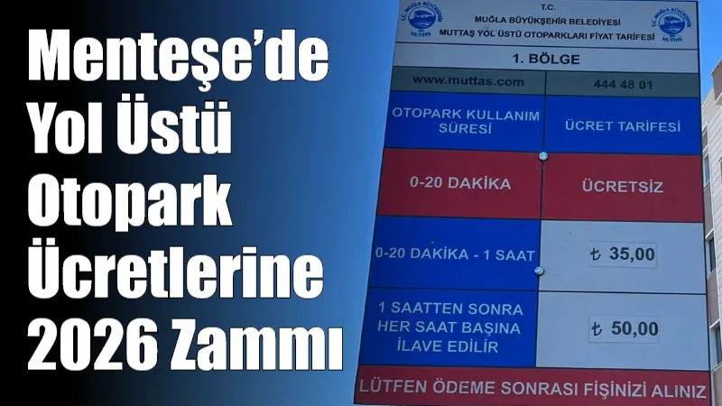 Menteşe’de MUTTAŞ tarafından işletilen yol üstü otoparklarında 2026 yılı tarifesi