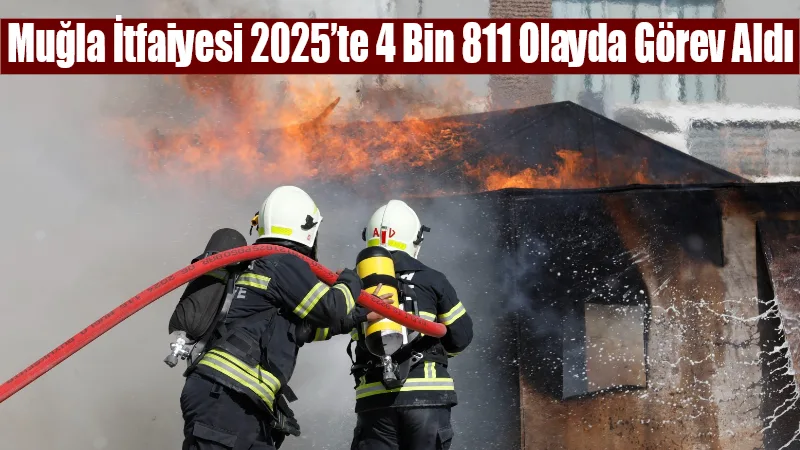 Muğla Büyükşehir Belediyesi İtfaiyesi, 2025 yılı boyunca 13 ilçede yangın,