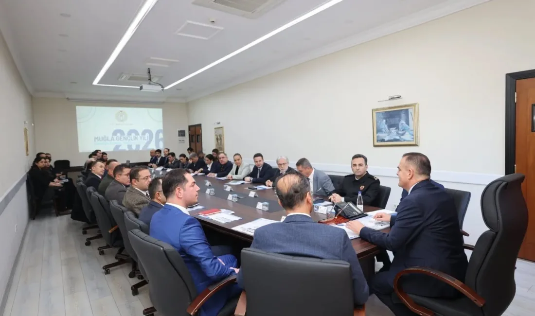Muğla Valisi Dr. İdris Akbıyık başkanlığında düzenlenen toplantıda 2026 yılı