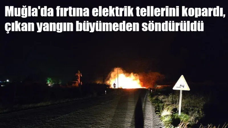 Muğla'nın Marmaris ilçesinde etkili fırtına elektrik tellerinin kopmasına yol açtı,