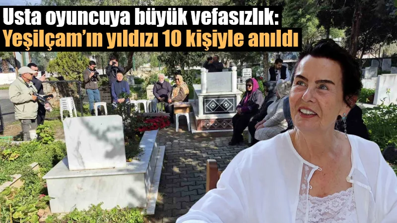 Türk sinemasının efsanevi ismi Fatma Girik, Bodrum'daki mezarı başında anma