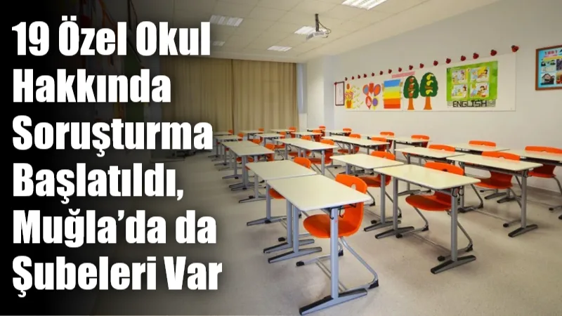 Rekabet Kurumu, aralarında Muğla’da da şubeleri bulunan bazı eğitim kurumlarının