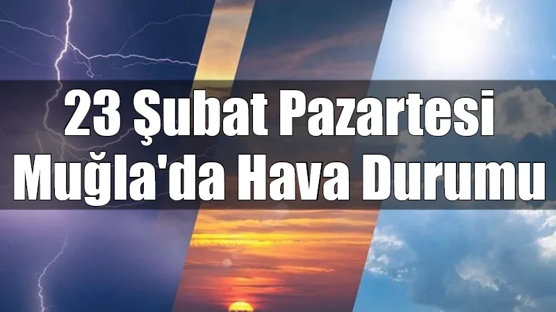 Muğla genelinde 23 Şubat Pazartesi günü parçalı bulutlu bir hava