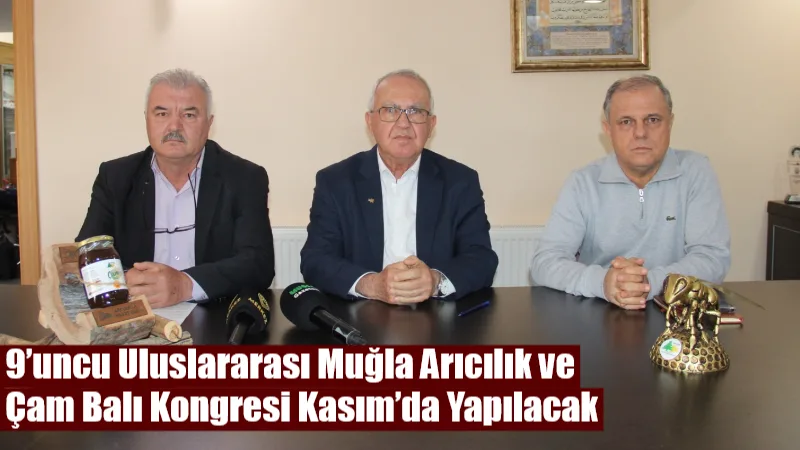  Muğla İli Arı Yetiştiricileri Birliği tarafından düzenlenecek 9. Uluslararası Muğla