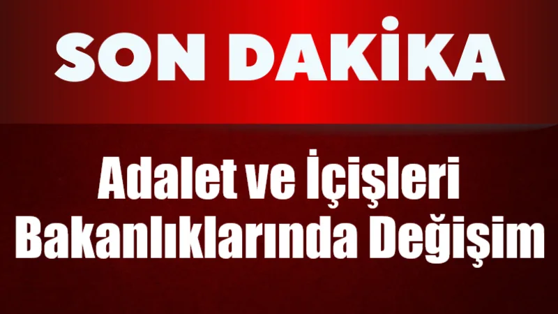 Resmî Gazete’de yayımlanan Cumhurbaşkanlığı kararıyla Adalet ve İçişleri Bakanlıklarında görev