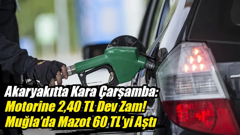 25 Şubat 2026 itibarıyla motorine gelen 2,40 TL'lik zam sonrası