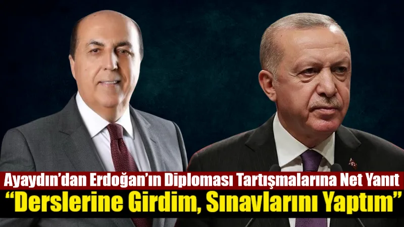  Cumhurbaşkanı Recep Tayyip Erdoğan’ın diplomasına ilişkin kamuoyunda süren tartışmalarla ilgili
