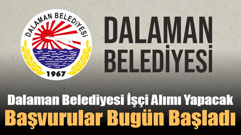 Dalaman Belediyesi, kurum dışı kamu işçi alımı kapsamında inşaat ustası