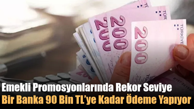 2026 yılı emekli promosyon kampanyaları açıklandı. Maaşını taşıyan SSK, Bağ-Kur