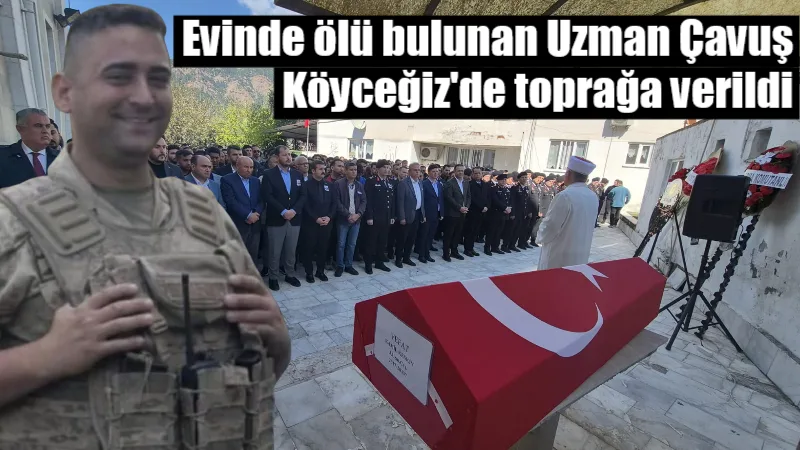 Tekirdağ’da görev yaparken evinde ölü bulunan Muğlalı Jandarma Uzman Çavuş