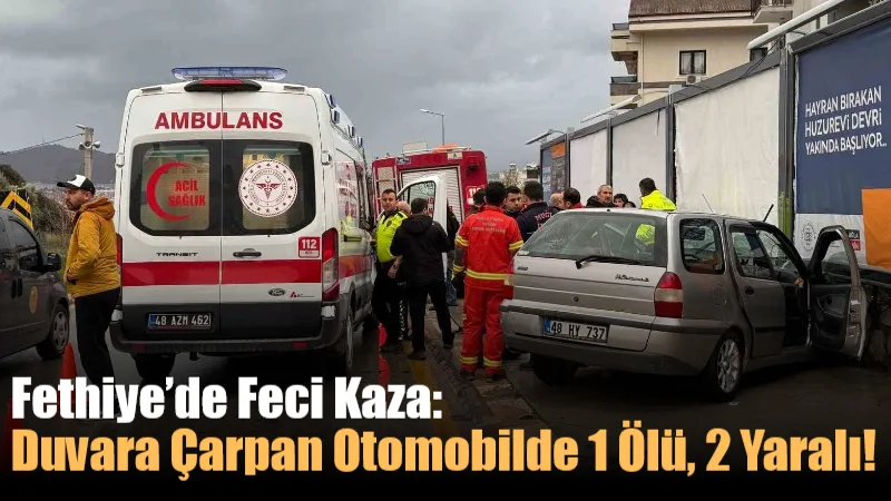 Fethiye Ölüdeniz Caddesi'nde kanlı gece! Duvara çarpan araç hurdaya döndü: