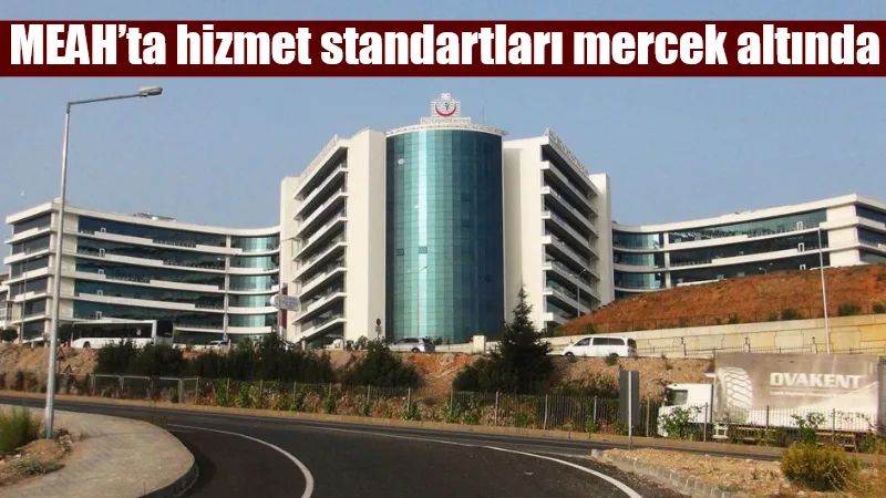 Muğla Eğitim ve Araştırma Hastanesi’nde hasta güvenliği ve hizmet kalitesini