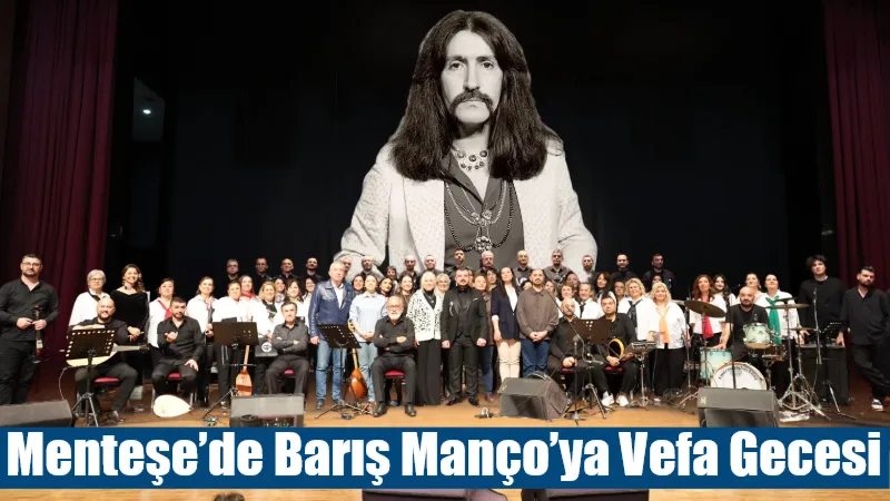 Menteşe Belediyesi, Anadolu Rock’ın efsane ismi Barış Manço’yu vefat yıl