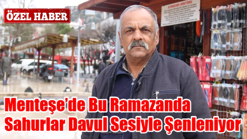 Menteşe’degeçen yıl yasağın kaldırılmasının ardından Ramazan davulu geleneği bu yıl