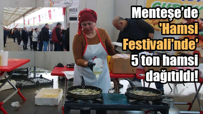Muğla Karadenizliler Derneği’nin düzenlediği 8. Hamsi Festivali kapsamında Menteşe’de 5