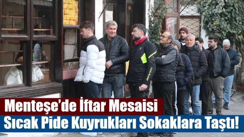  Ramazan ayının vazgeçilmez lezzeti olan sıcak pide için Menteşe’de fırın