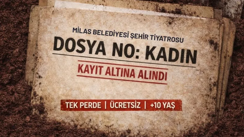Milas Belediyesi Şehir Tiyatrosu, 8 Mart Dünya Kadınlar Günü’ne özel