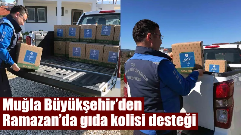 Muğla Büyükşehir Belediyesi, Ramazan ayında ihtiyaç sahibi vatandaşlar için gıda