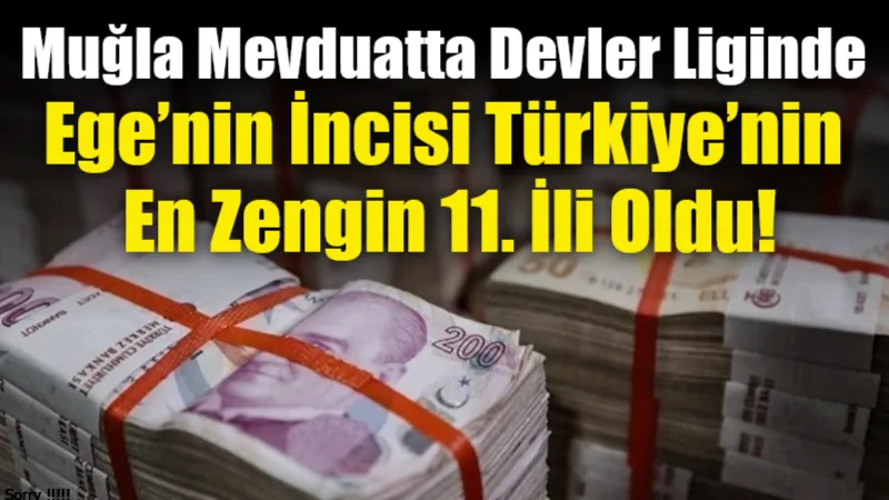 Muğla, 2025 sonu itibarıyla 347 milyar TL'lik toplam mevduat hacmi