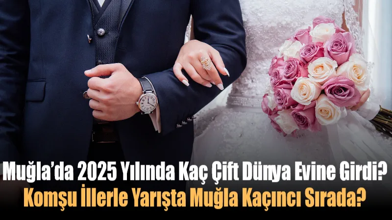 2025 yılı evlilik istatistikleri açıklandı! Türkiye genelinde yarım milyonu aşkın