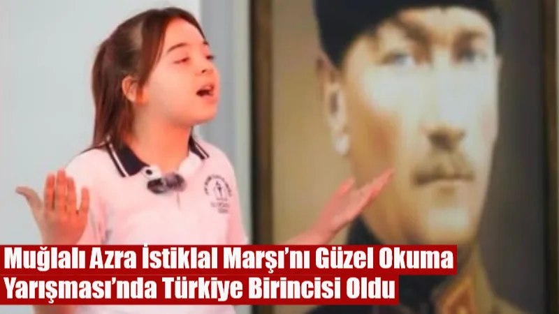 Muğla’nın Menteşe ilçesinde öğrenim gören 5/A sınıfı öğrencisi Azra Özdemir,