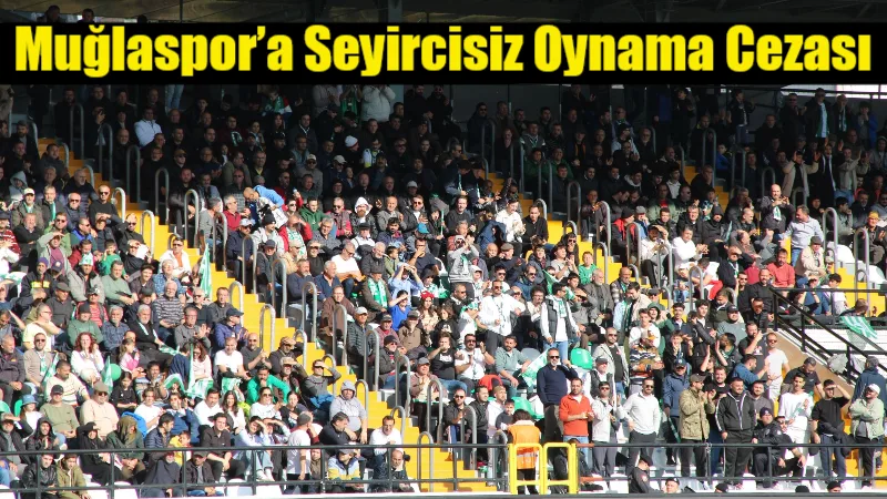 Muğlaspor, İskenderunspor A.Ş. ile oynanan karşılaşmada taraftarların neden olduğu çirkin