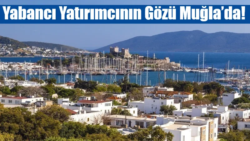 TÜİK’in 2026 yılı Ocak ayı verilerine göre Muğla’da yabancılara 19