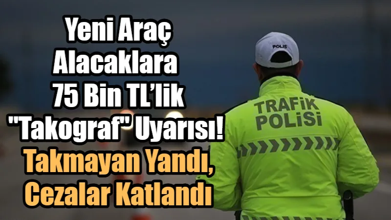 Emniyet Genel Müdürlüğü, Karayolları Trafik Kanunu'ndaki değişiklik kapsamında, yeni tescil